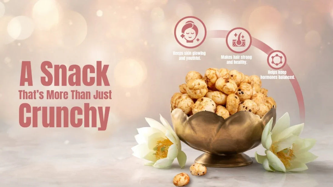 Makhana for Skin, Hair & Hormones: A Snack That’s More Than Just Crunchy