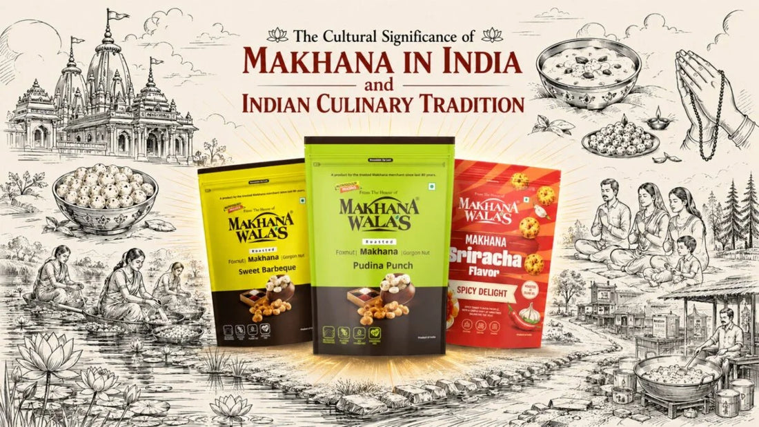 The Cultural Significance of Makhana in India and Indian Culinary Tradition