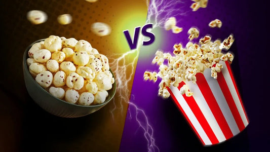 Makhana vs. Popcorn