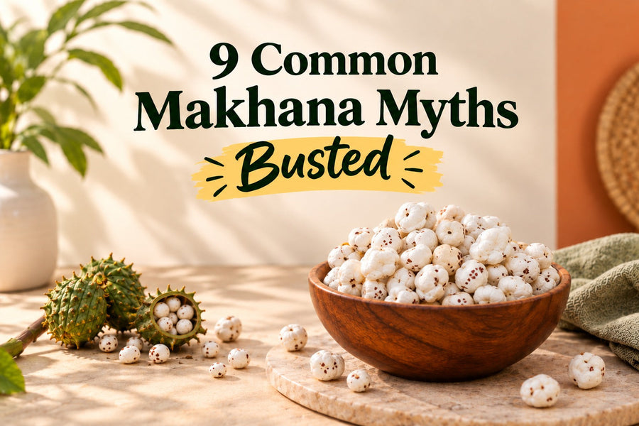 9 Common Makhana Myths Busted