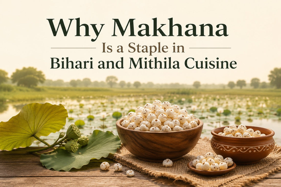 Why Makhana Is a Staple in Bihari and Mithila Cuisine