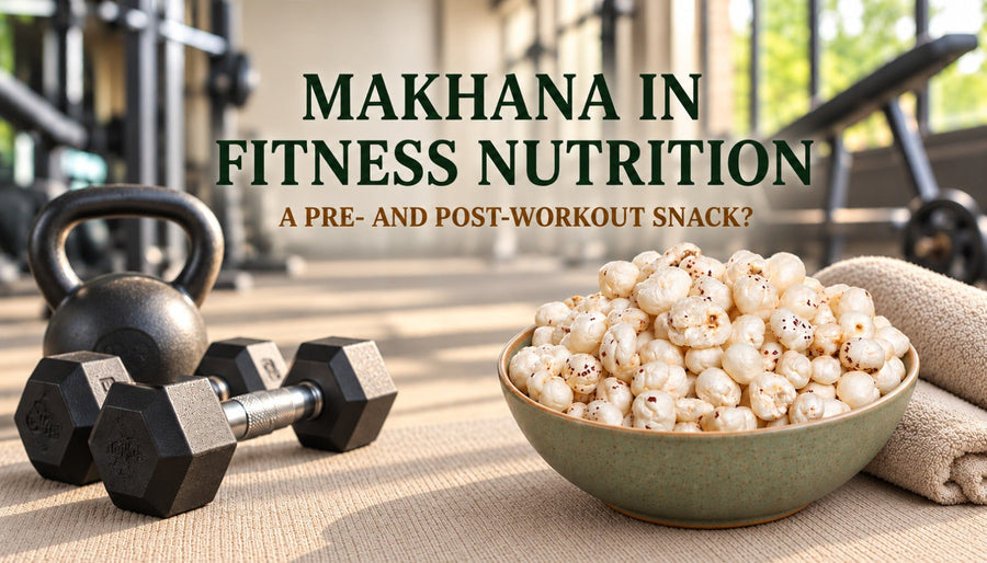 Makhana in Fitness Nutrition: A Pre- and Post-Workout Snack?