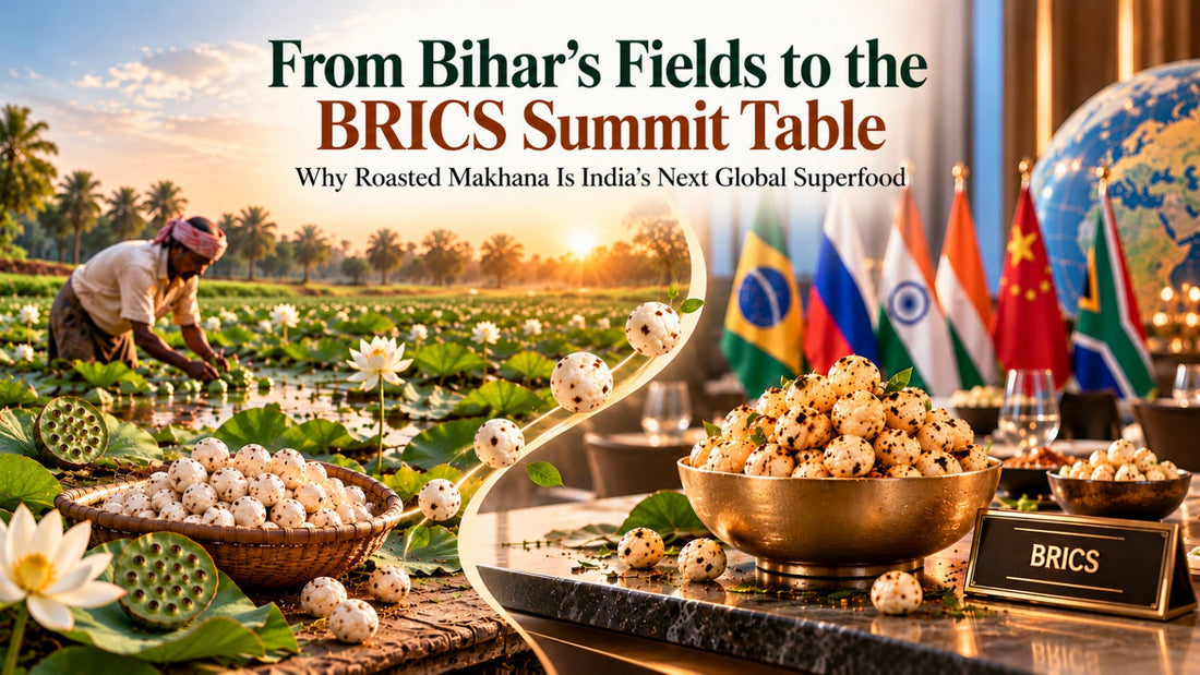 From Bihar’s Fields to the BRICS Summit Table: Why Roasted Makhana Is India’s Next Global Superfood